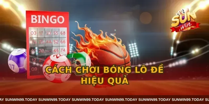 Cách chơi bóng lô đề hiệu quả