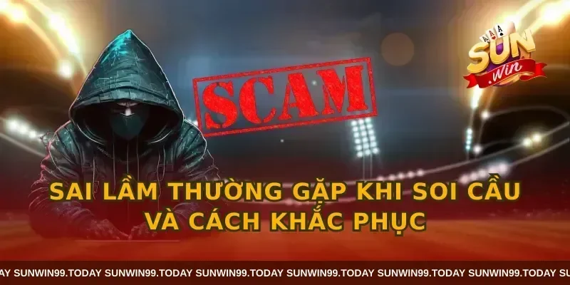 Sai lầm thường gặp khi soi cầu và cách khắc phục