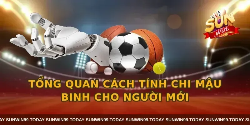 Tổng quan cách tính chi mậu binh cho người mới