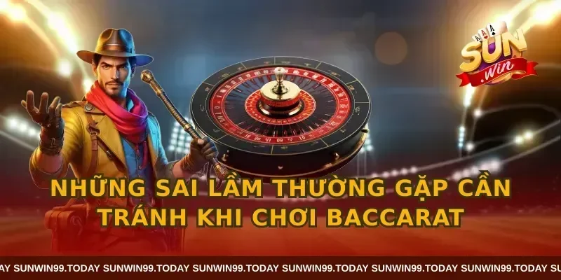 Những sai lầm thường gặp cần tránh khi chơi baccarat