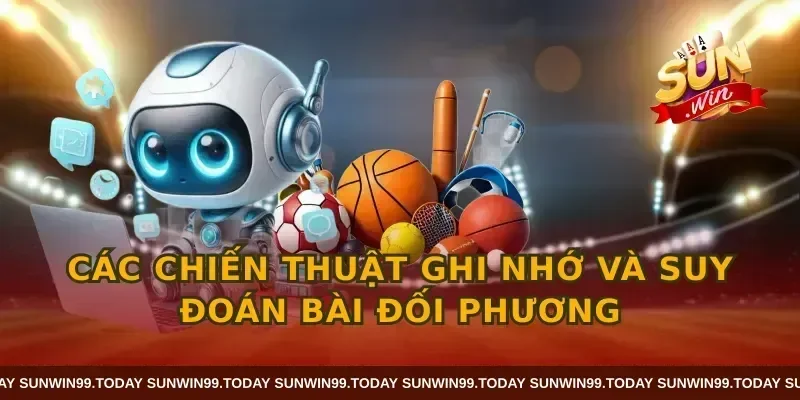 Các chiến thuật ghi nhớ và suy đoán bài đối phương
