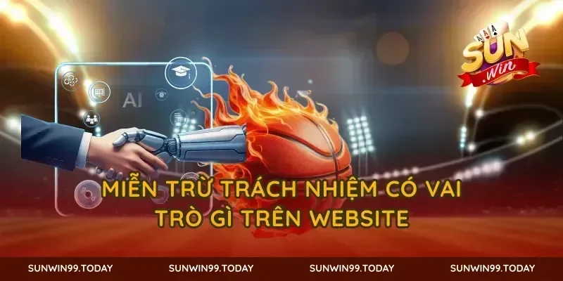 Miễn trừ trách nhiệm có vai trò gì trên website