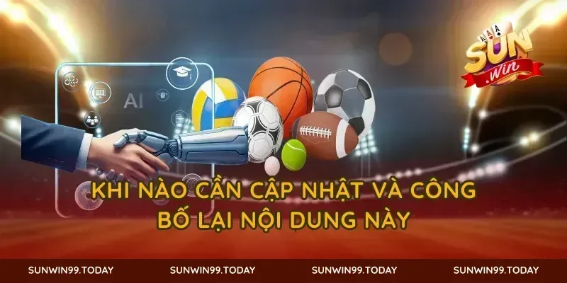 Khi nào cần cập nhật và công bố lại nội dung này