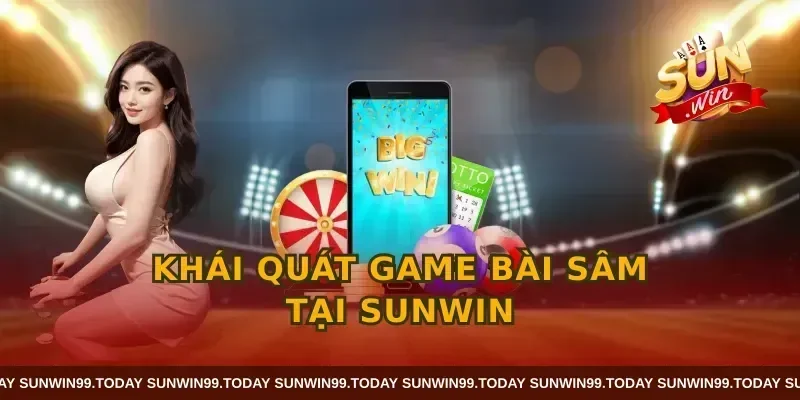 Khái quát game bài sâm tại SUNWIN