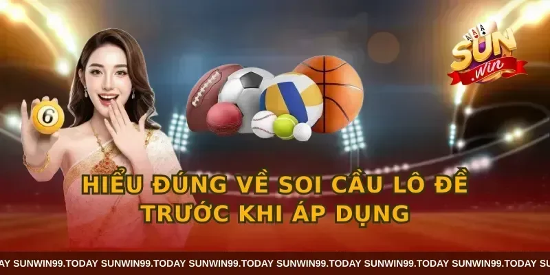 Hiểu đúng về soi cầu lô đề trước khi áp dụng