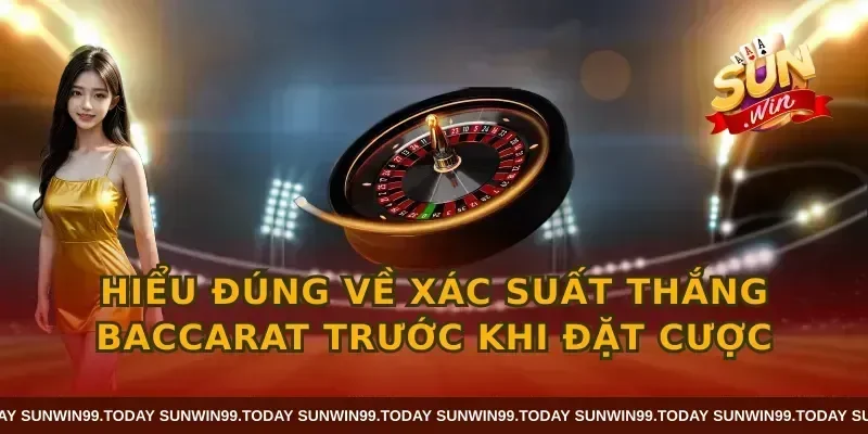 Hiểu đúng về xác suất thắng baccarat trước khi đặt cược
