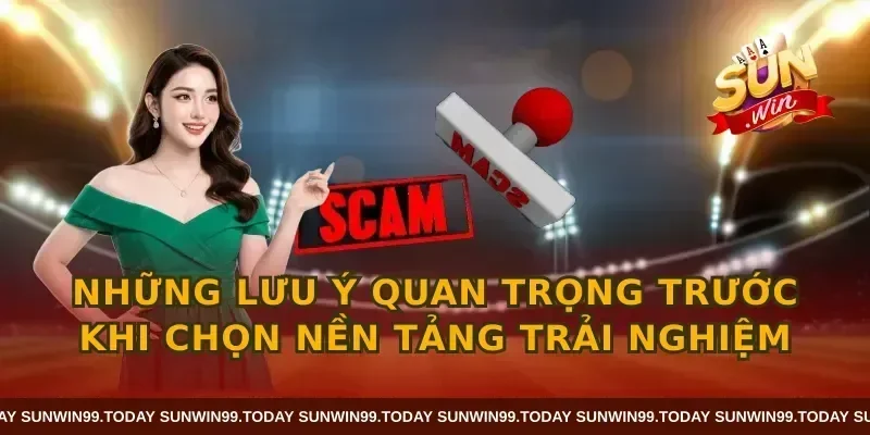 Những lưu ý quan trọng trước khi chọn nền tảng trải nghiệm